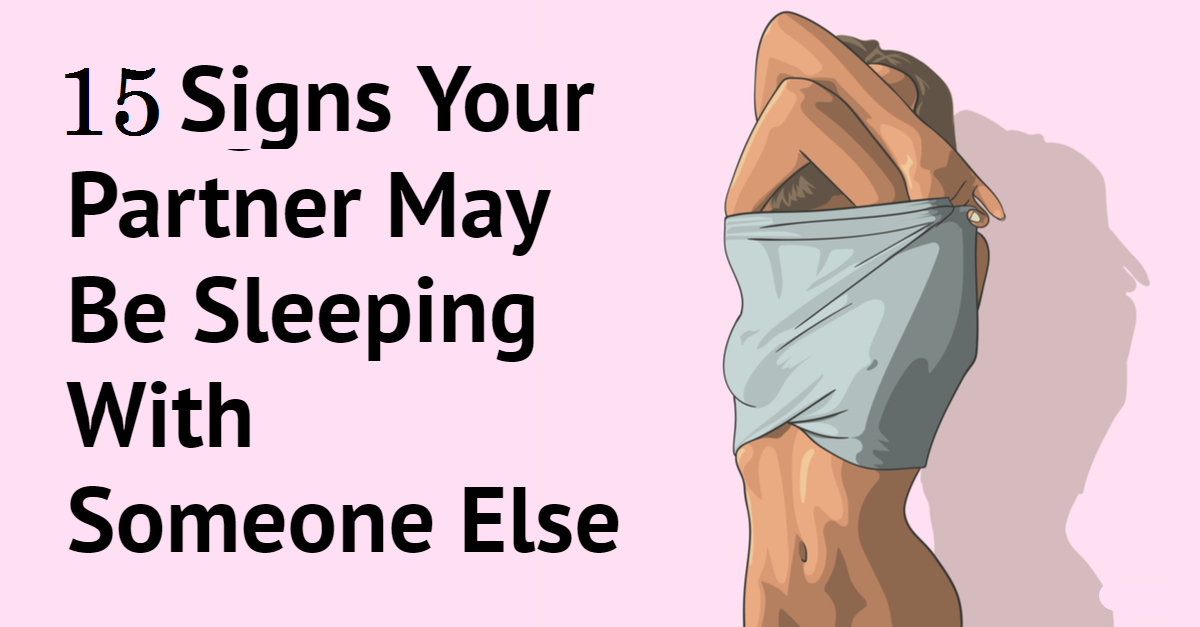 15 Signs Your Partner Is Sleeping With Someone Else Healing Box